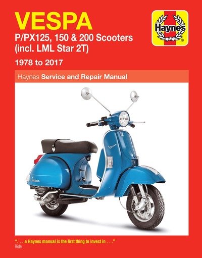 Vespa P/PX125, 150 & 200 Scooters (incl. LML Star 2T) (78-17) - Haynes Publishing - Kirjat - Haynes Publishing Group - 9781785214356 - maanantai 12. elokuuta 2019