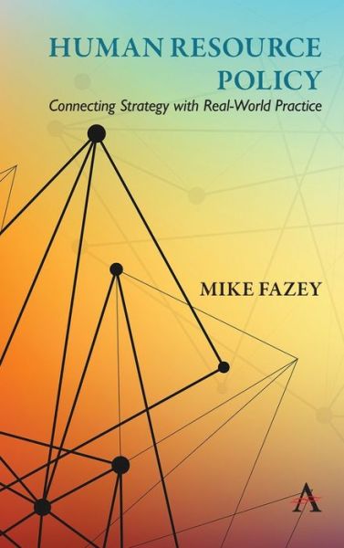 Cover for Mike Fazey · Human Resource Policy: Connecting Strategy with Real-World Practice (Hardcover Book) (2020)