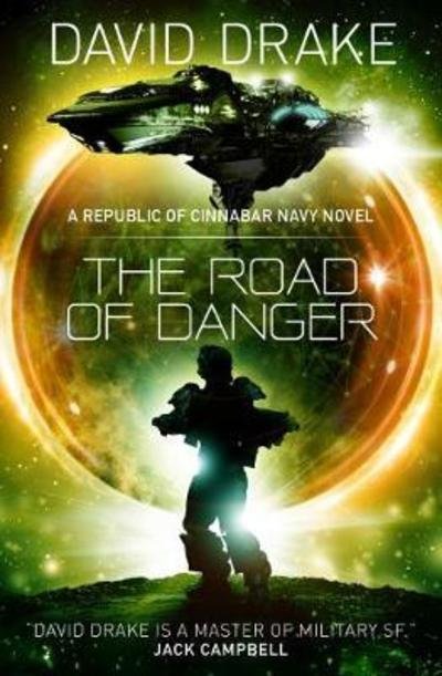Cover for David Drake · The Road of Danger (The Republic of Cinnabar Navy series #9) - The Republic of Cinnabar Navy (Paperback Book) (2018)
