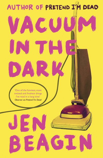 Cover for Jen Beagin · Vacuum in the Dark: FROM THE AUTHOR OF BIG SWISS (Paperback Book) (2020)