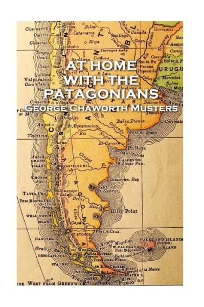 Cover for George Chaworth Musters · George Chaworth Musters - At Home with the Patagonians (Paperback Book) (2018)