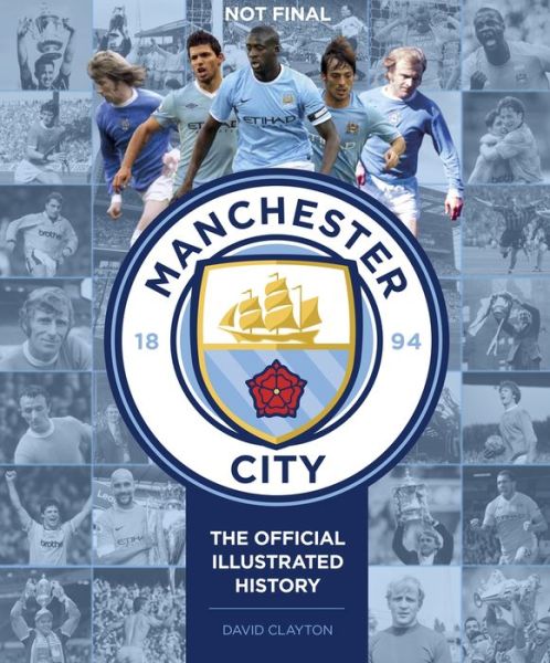 Cover for David Clayton · Manchester City: The Official Illustrated History (Hardcover bog) (2019)