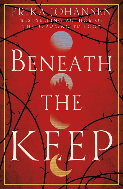 Beneath the Keep: A Novel of the Tearling - Erika Johansen - Kirjat - Transworld Publishers Ltd - 9781787632356 - torstai 11. helmikuuta 2021