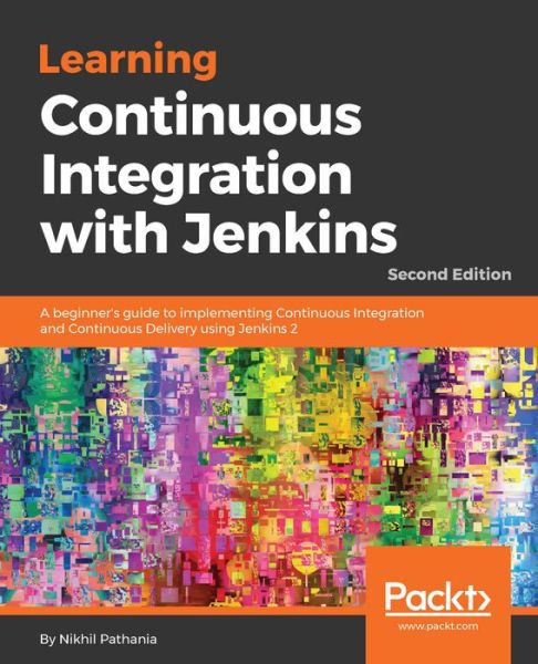 Cover for Nikhil Pathania · Learning Continuous Integration with Jenkins - (Paperback Book) [2 Revised edition] (2017)