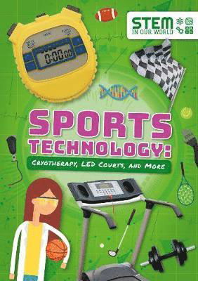 Cover for John Wood · Sports Technology: Cryotherapy, LED Courts, and More - STEM in Our World (Paperback Book) (2019)