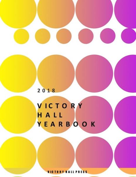 Cover for Victory Hall Press · 2018 Victory Hall Yearbook (Pocketbok) (2018)