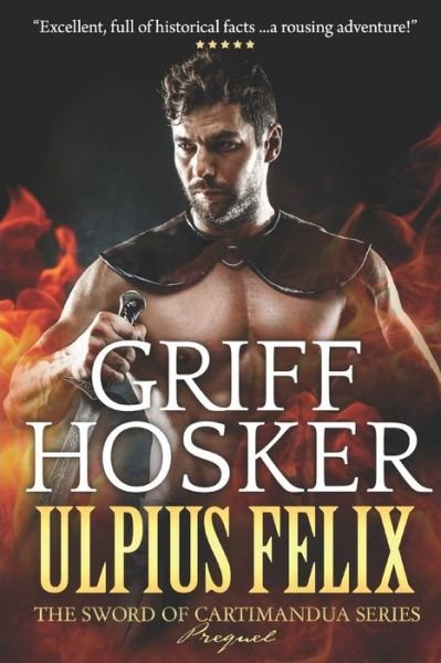 Cover for Griff Hosker · Ulpius Felix- Warrior of Rome (Pocketbok) (2018)