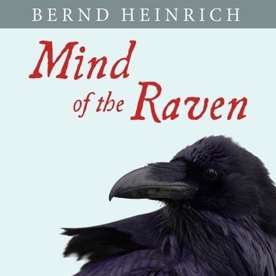 Cover for Bernd Heinrich · Mind of the Raven (CD) (2016)