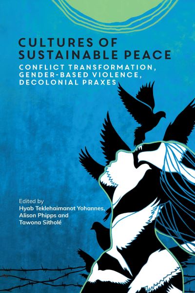 Cover for Cultures of Sustainable Peace: Conflict Transformation, Gender-Based Violence, Decolonial Praxes (Innbunden bok) (2024)