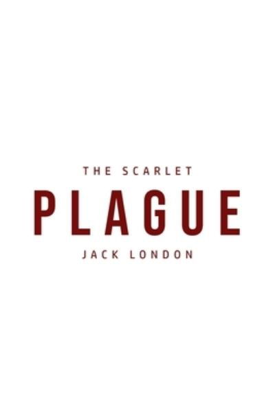 Cover for Jack London · The Scarlet Plague (Paperback Book) (2020)