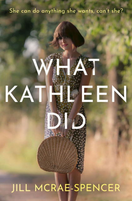 Jill McRae-Spencer · What Kathleen Did (Paperback Book) (2024)