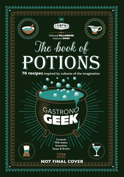 Gastronogeek Book of Potions - Thibaud Villanova - Bøger - Titan Books Ltd - 9781835410356 - 8. oktober 2024