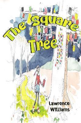 The Square Tree - Lawrence Williams - Books - Pegasus Elliot Mackenzie Publishers - 9781838758356 - November 28, 2024