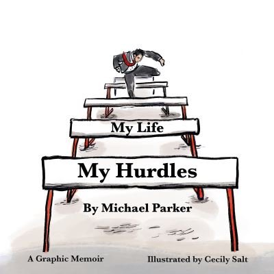 Cover for Michael Parker · My Life, My Hurdles: A Graphic Memoir (Paperback Book) (2022)