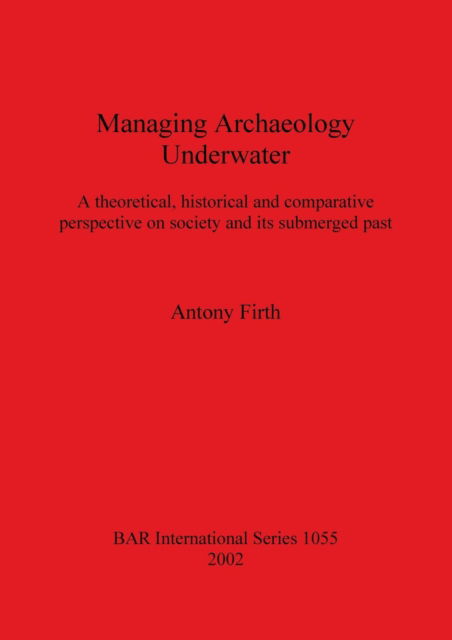 Cover for Antony Firth · Managing Archaeology Underwater (Paperback Book) (2002)