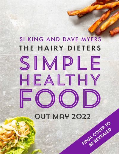 The Hairy Dieters' Simple Healthy Food: 80 Tasty Recipes to Lose Weight and Stay Healthy - Hairy Bikers - Books - Orion Publishing Co - 9781841884356 - May 12, 2022