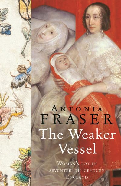 Cover for Lady Antonia Fraser · The Weaker Vessel - Women in History (Paperback Book) (2009)