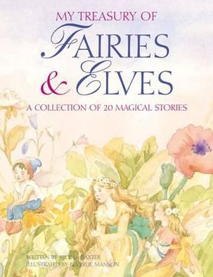 Cover for Nicola Baxter · My Treasury of Fairies &amp; Elves: a Collection of 20 Magical Stories (Hardcover Book) (2012)