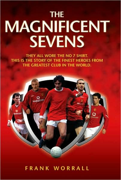 Magnificent Sevens - Frank Worrall - Książki - John Blake Publishing Ltd - 9781844544356 - 15 sierpnia 2007