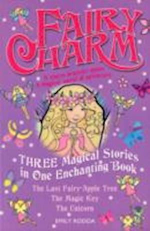 Fairy Charm Collection (Fairy Charm Collection Last Fairy-apple Tree WITH The Magic Key AND The Unicorn) - Emily Rodda - Książki - Catnip Publishing Ltd - 9781846470356 - 1 sierpnia 2007