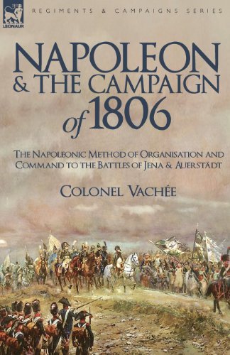 Cover for Vache Colonel Vache · Napoleon and the Campaign of 1806: The Napoleonic Method of Organisation and Command to the Battles of Jena &amp; Auerstadt (Taschenbuch) (2009)