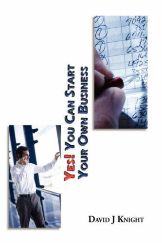 Cover for David Knight · Yes! You Can Start Your Own Business (Paperback Book) (2007)