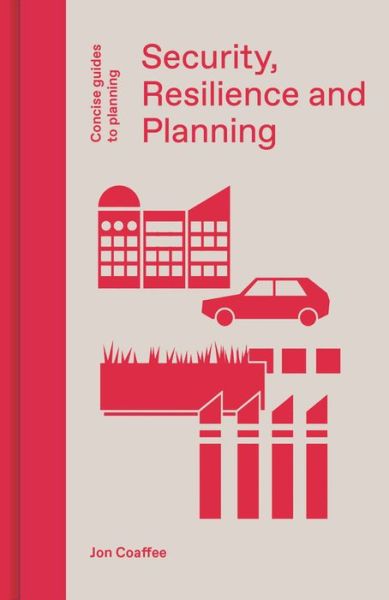 Cover for Jon Coaffee · Security, Resilience and Planning: Planning's Role in Countering Terrorism - Concise Guides to Planning (Hardcover bog) (2020)