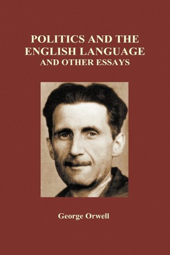 Cover for George Orwell · Politics and the English Language and Other Essays (Hardback) (Hardcover Book) (2010)