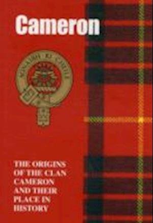 The Camerons: The Origins of the Clan Cameron and Their Place in History - Scottish Clan Mini-Book - John Mackay - Books - Lang Syne Publishers Ltd - 9781852170356 - March 31, 1997