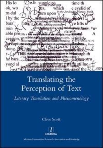 Cover for Clive Scott · Translating the Perception of Text: Literary Translation and Phenomenology (Hardcover Book) (2012)