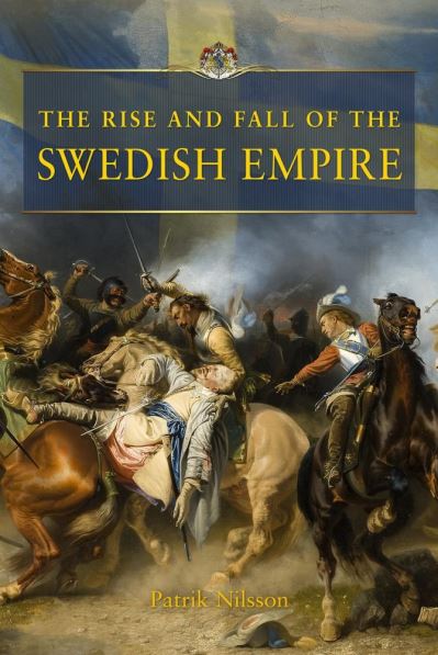 Cover for Patrik Nilsson · The Rise and Fall of the Swedish Empire (Hardcover Book) (2021)