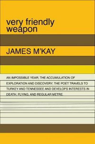 Cover for James M'Kay · Very Friendly Weapon (Paperback Book) (2018)