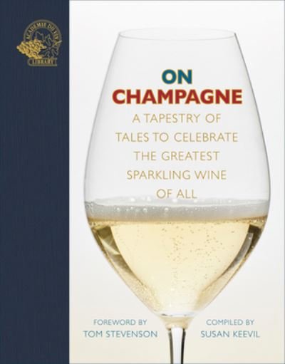 Cover for On Champagne: A tapestry of tales to celebrate the greatest sparkling wine of all… - On… (Hardcover Book) (2022)