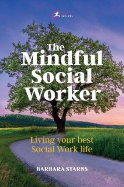 Cover for Barbara Starns · The Mindful Social Worker: Living your best social work life (Paperback Book) (2022)