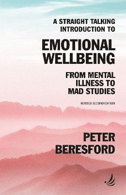 Cover for Peter Beresford · A Straight Talking Introduction to Emotional Wellbeing: From mental illness to Mad Studies - Straight Talking Introductions (Taschenbuch) [2 Revised edition] (2023)