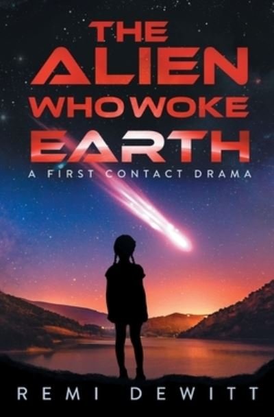 Cover for Remi DeWitt · Alien Who Woke Earth (Book) (2022)