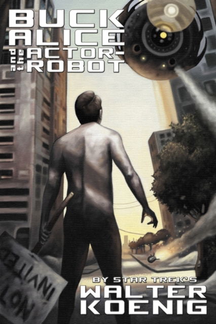 Cover for Walter Koenig · Buck Alice and the Actor-Robot (Paperback Book) (2011)