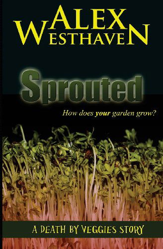 Cover for Alex Westhaven · Sprouted (Death by Veggies) (Paperback Book) (2013)