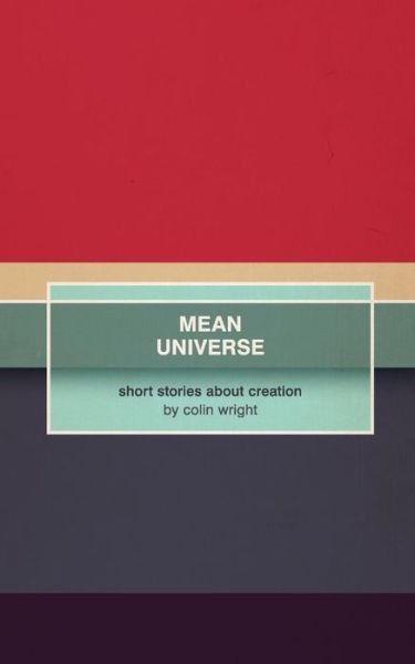 Cover for Colin Wright · Mean Universe (Pocketbok) (2013)