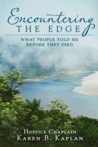 Cover for Karen B. Kaplan · Encountering the Edge: What People Told Me Before They Died (Paperback Book) (2014)