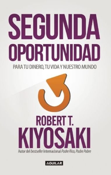Cover for Robert Kiyosaki · Segunda Oportunidad (Paperback Book) (2015)