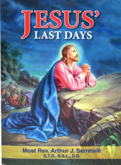 Cover for Arthur J Serratelli · Jesus' Last Days (Paperback Book) (2019)