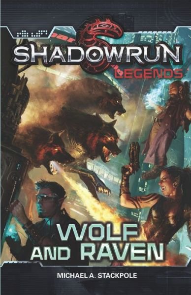Cover for Michael A Stackpole · Shadowrun Legends: Wolf and Raven - Shadowrun Legends (Pocketbok) (2020)