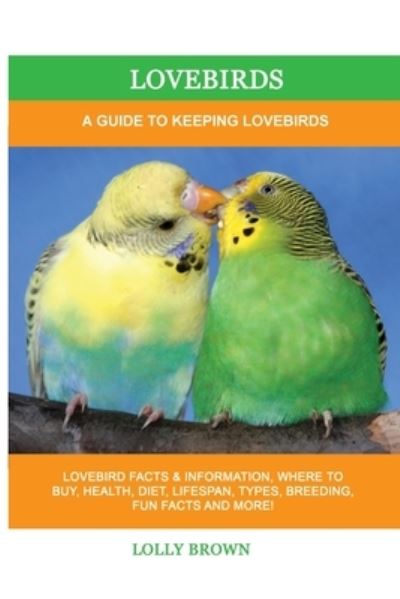 Cover for Lolly Brown · Lovebirds: A Guide To Keeping Lovebirds (Paperback Book) (2022)