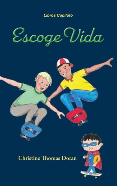 Escoge Vida - Christine Thomas Doran - Kirjat - Prose Press - 9781950768356 - tiistai 25. toukokuuta 2021