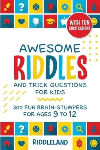 Cover for Riddleland · Awesome Riddles and Trick Questions For Kids: Puzzling Questions and Fun Facts For Ages 9 to 12 (Pocketbok) (2020)