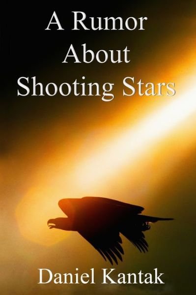 Daniel Kantak · A Rumor About Shooting Stars (Pocketbok) (2021)