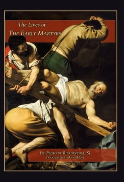 Cover for Pedro de Ribadeneyra · Lives of the Early Martyrs (Book) (2023)