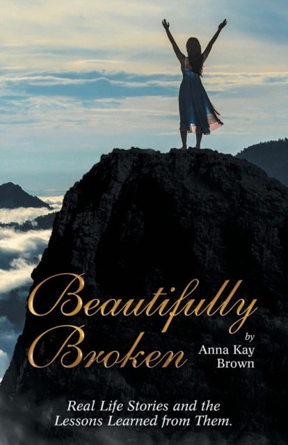 Anna Kay Brown · Beautifully Broken (Paperback Book) (2018)