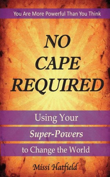 Cover for Missi Hatfield · No Cape Required (Paperback Book) (2017)